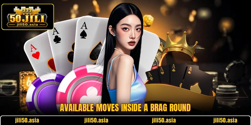 Available moves inside a Brag round