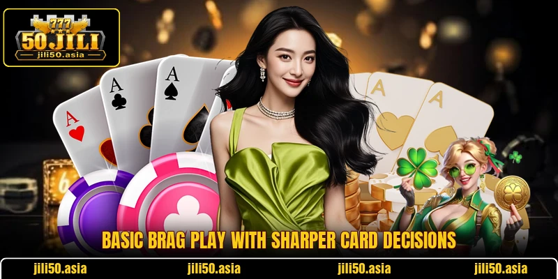 Basic Brag play with sharper card decisions