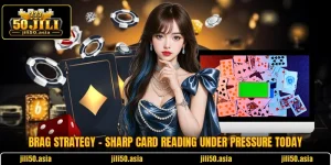 Brag Strategy - Sharp Card Reading Under Pressure Today