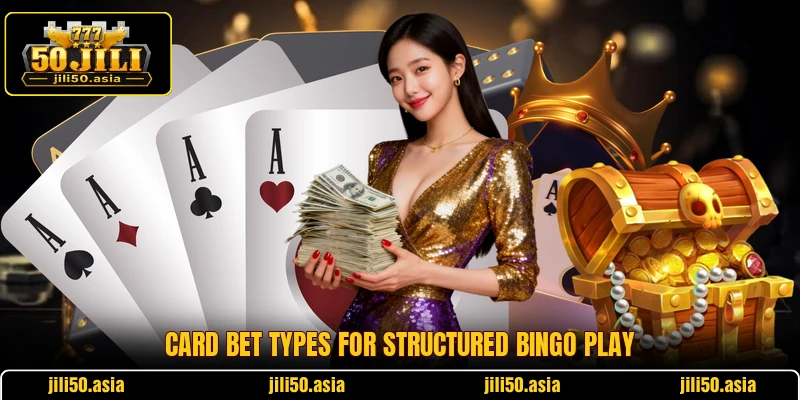 Card bet types for structured bingo play