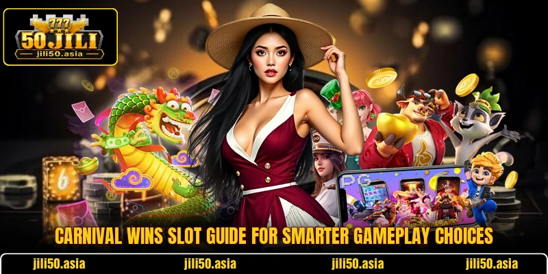 Carnival Wins Slot Guide For Smarter Gameplay Choices