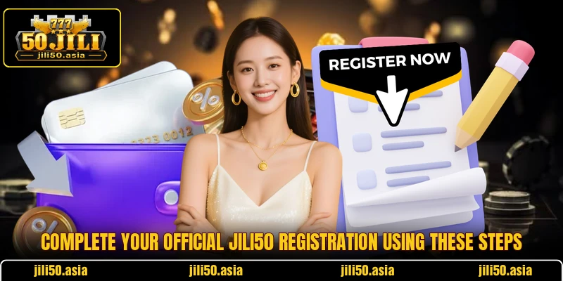 Complete your official JILI50 registration using these steps