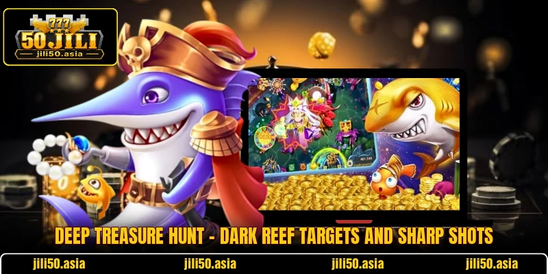 Deep Treasure Hunt - Dark Reef Targets And Sharp Shots