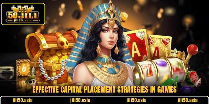 Effective capital placement strategies in games