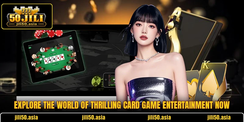 Explore the world of thrilling card game entertainment now