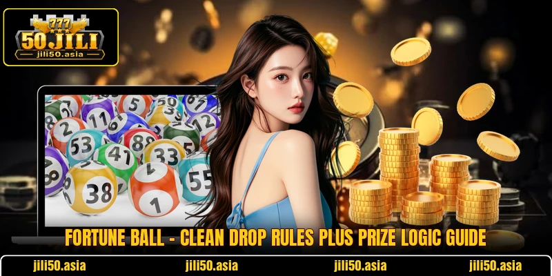 Fortune Ball - Clean Drop Rules Plus Prize Logic Guide