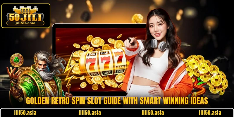 Golden Retro Spin Slot Guide With Smart Winning Ideas