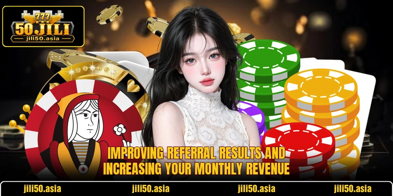 Improving referral results and increasing your monthly revenue