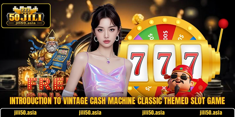 Introduction to Vintage Cash Machine classic themed slot game