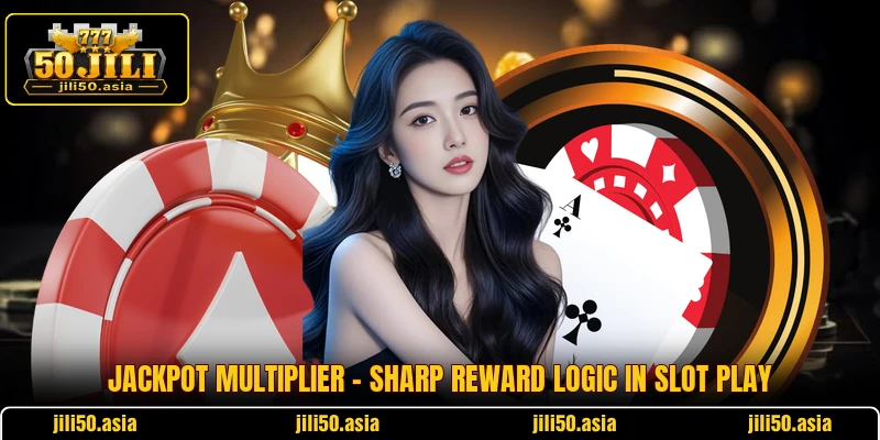 Jackpot Multiplier - Sharp Reward Logic In Slot Play