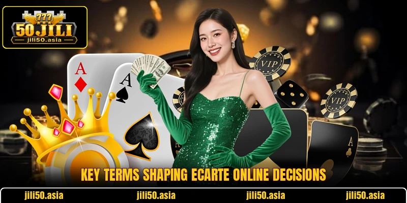 Key terms shaping Ecarte Online decisions