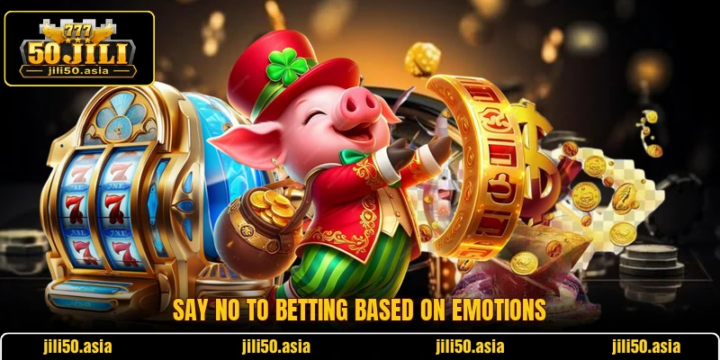 Say no to betting based on emotions