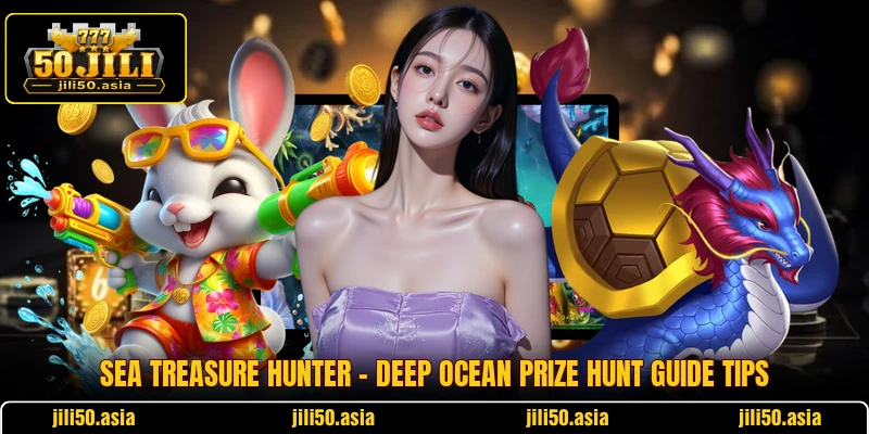 Sea Treasure Hunter - Deep Ocean Prize Hunt Guide Tips