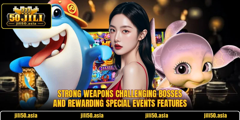 Strong weapons challenging bosses and rewarding special events features