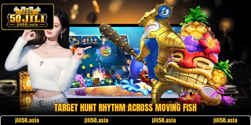 Target hunt rhythm across moving fish