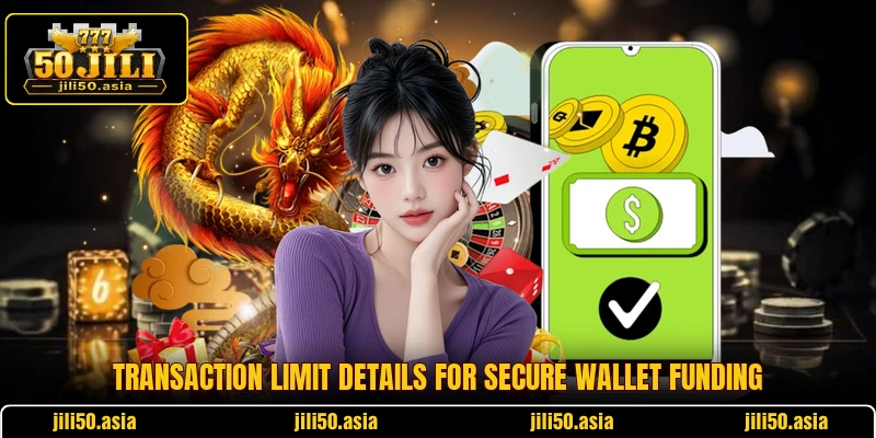 Transaction limit details for secure wallet funding