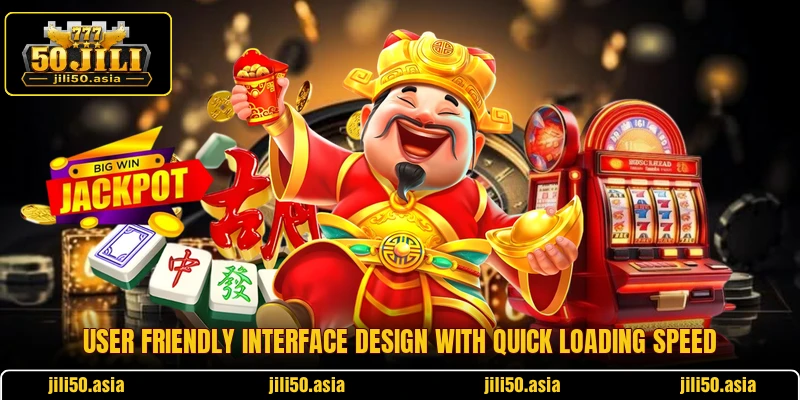 User friendly interface design with quick loading speed